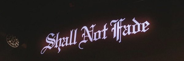 shallnot_fade Profile Banner
