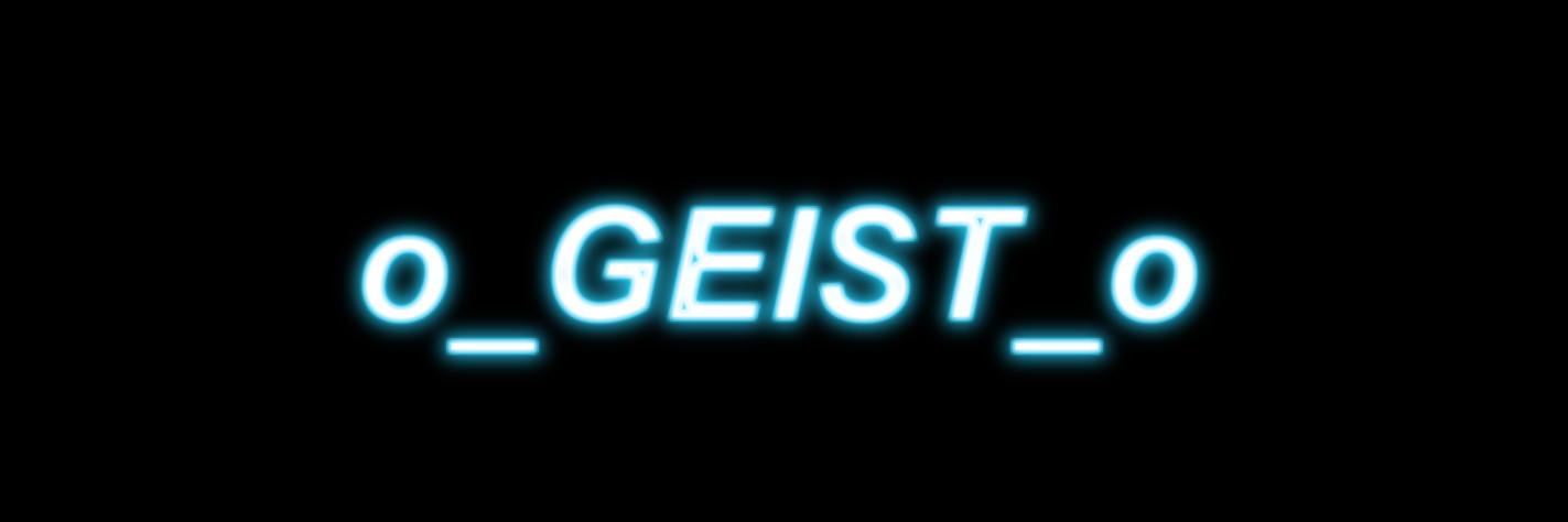 o_GEIST_o 👻 banner