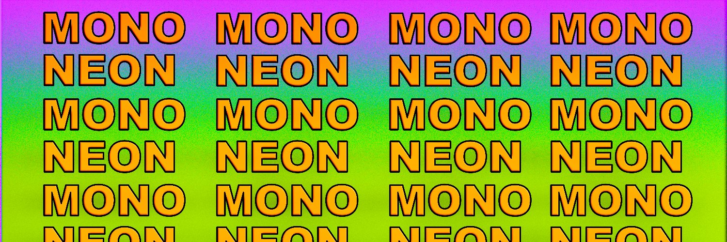 MonoNeon's banner