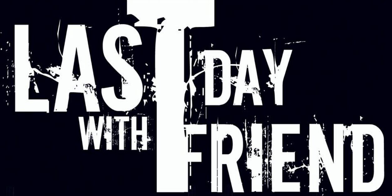 Last Day With Friend banner