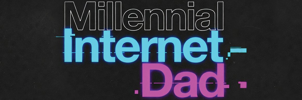 Millennial Internet Dad banner