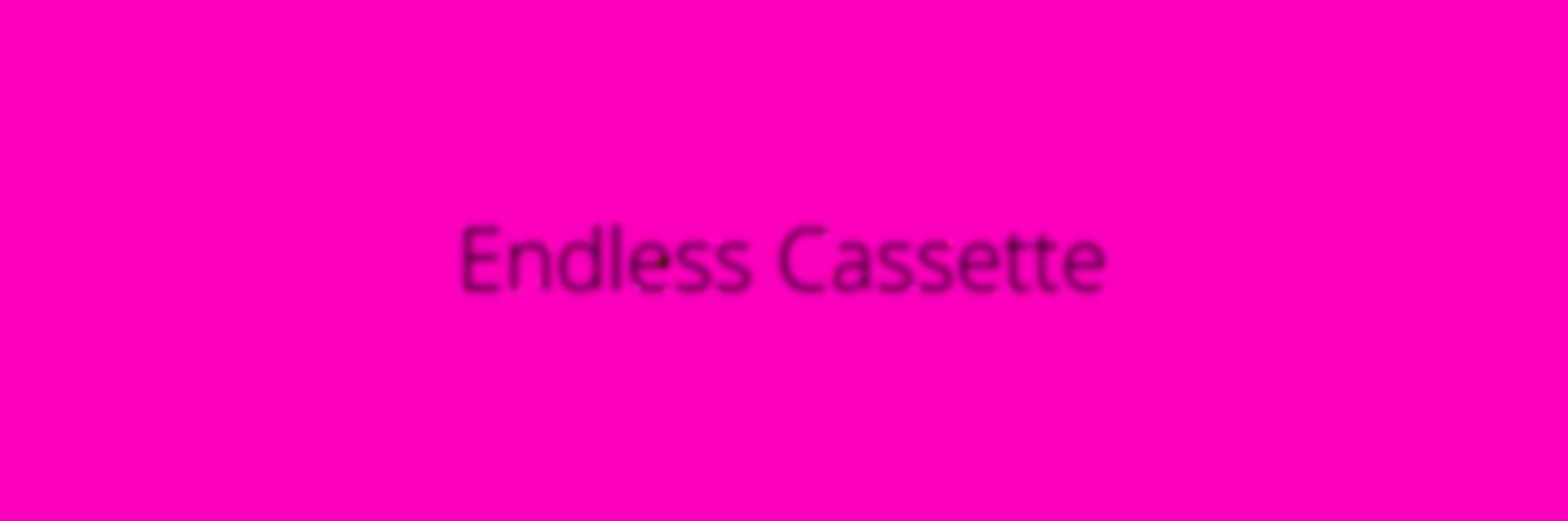 ENDLESSCASSETTE's profile banner image