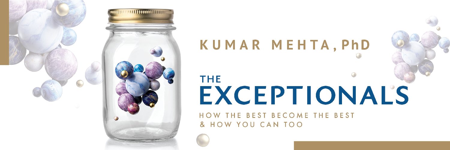 Kumar Mehta, Ph.D. - How to become Exceptional banner