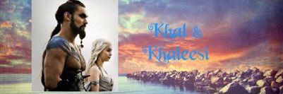 ~ Khäleesí ~ banner