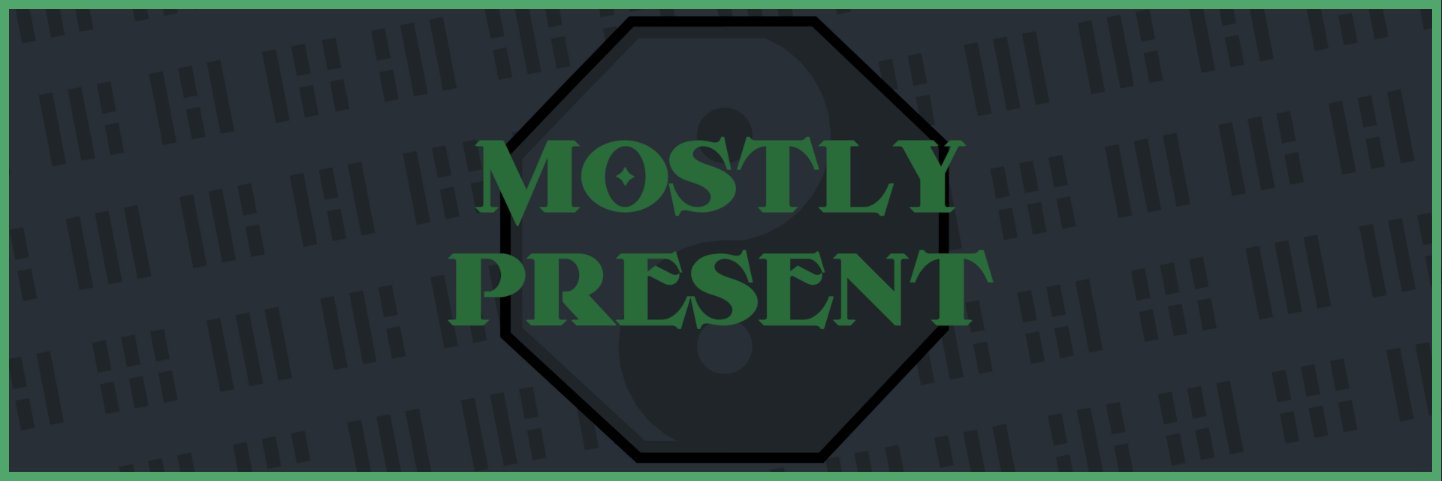 MostlyPresent ☯️🌸 banner