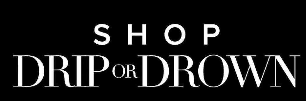 Shop Drip or Drown 👙 banner