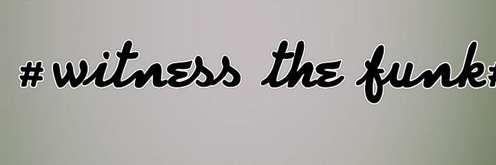 witnessthefunk_'s profile banner image