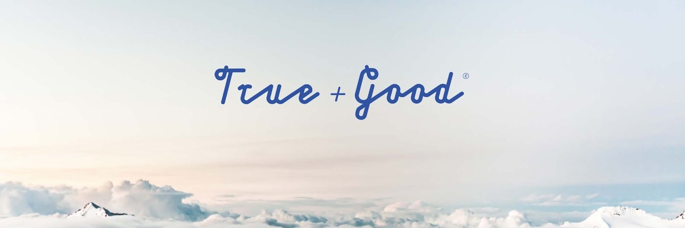 True & Good banner