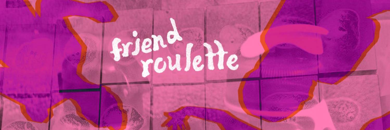 FriendRoulettez's profile banner image