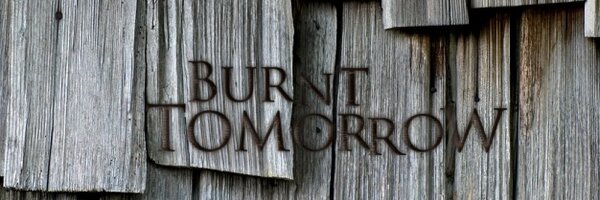 BurntTomorrow Profile Banner