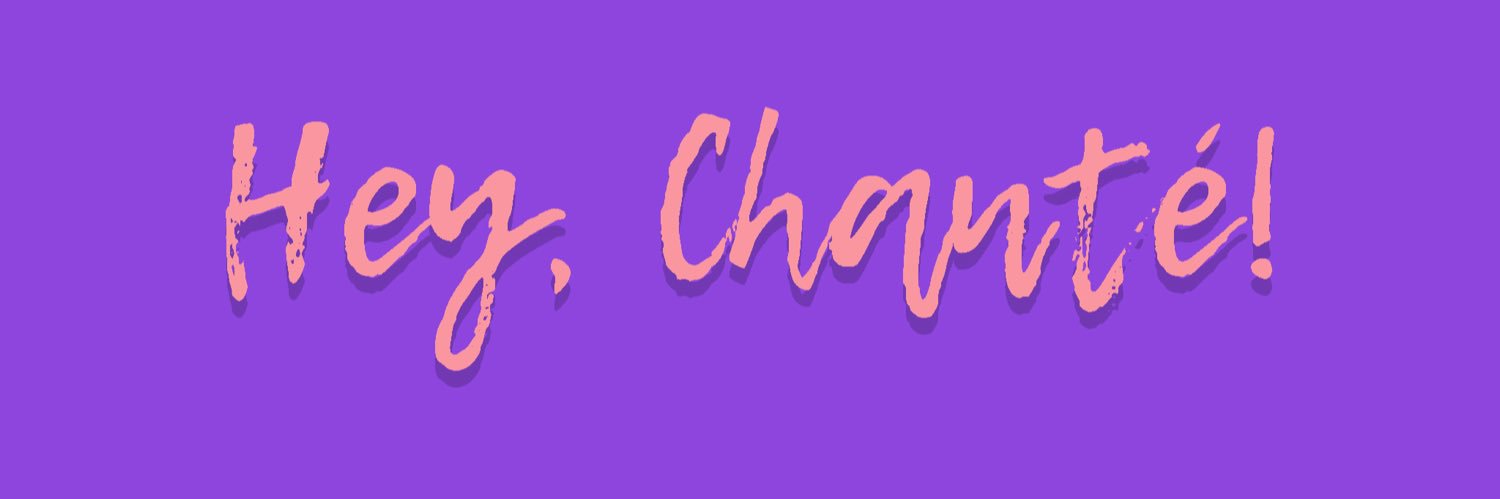 Hey, Chanté! banner