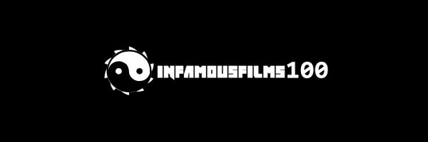 Infamousfilms100 Profile Banner