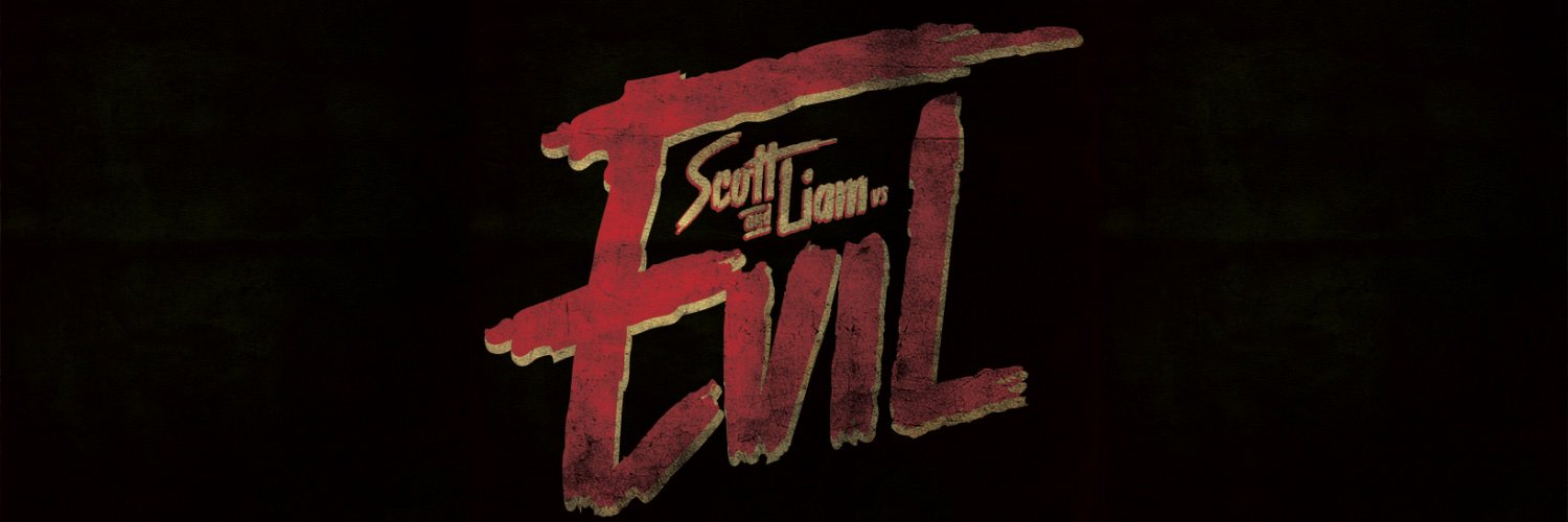 Scott & Liam vs Evil banner