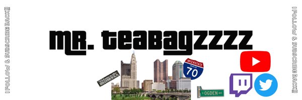 Mr.TeaBagzzzz Profile Banner