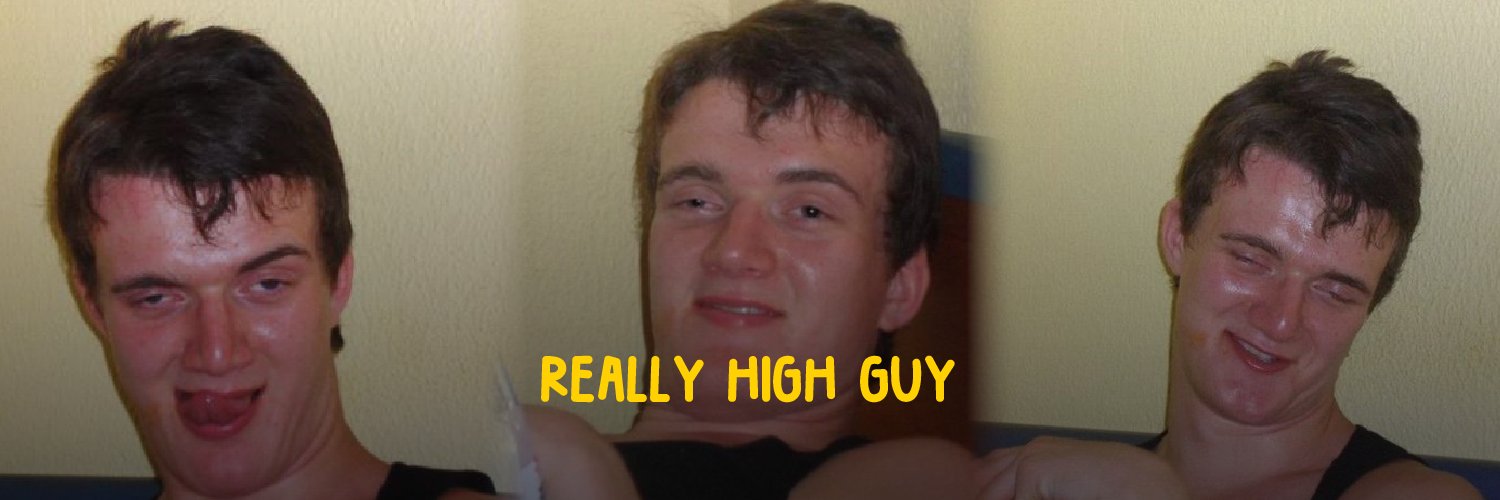 Really High Guy (@_reallyhighguy) / Posts / X