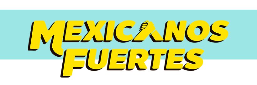 Mexicanos Fuertes banner