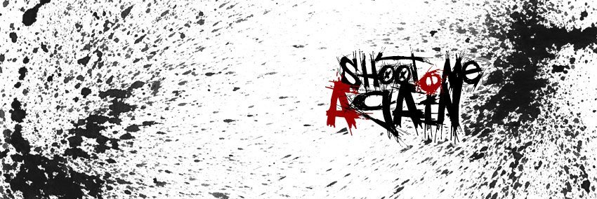Shoot Me Again banner