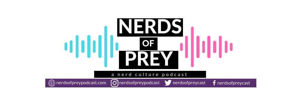 Nerds of Prey Podcast banner