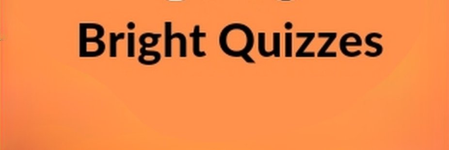 BRIGHT QUIZZES banner