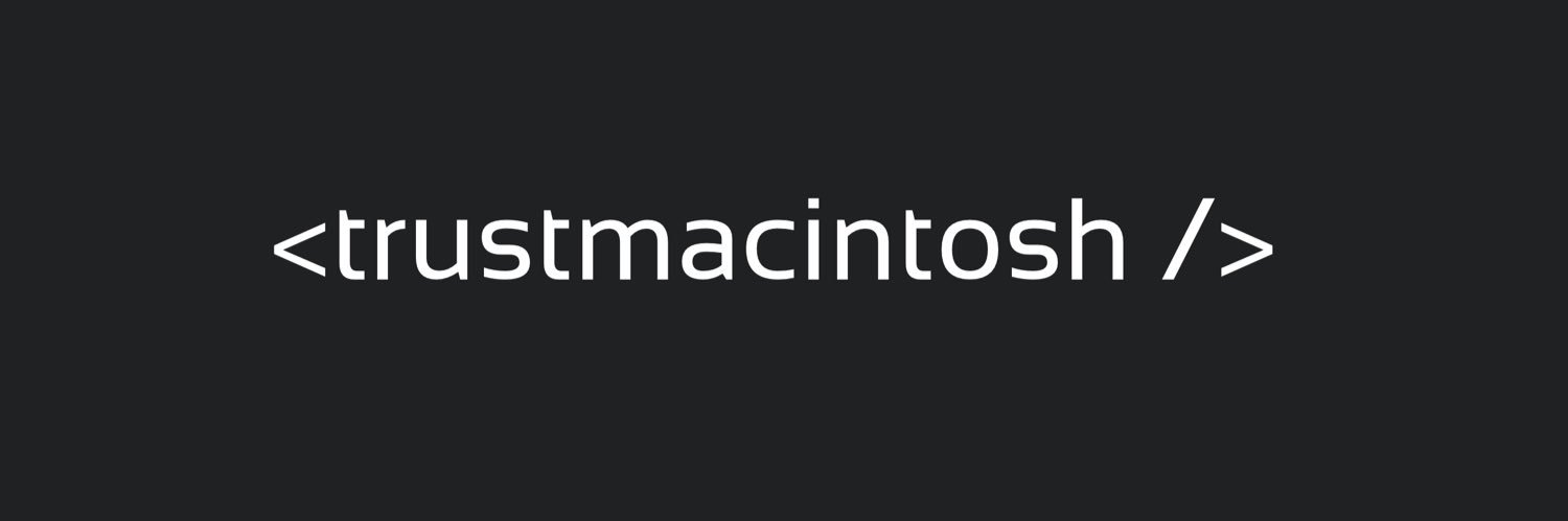 TrustMacintosh's profile banner image