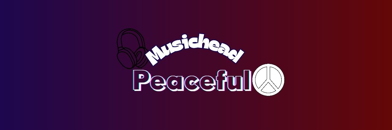 Musichead Peaceful 🎧☮️ banner
