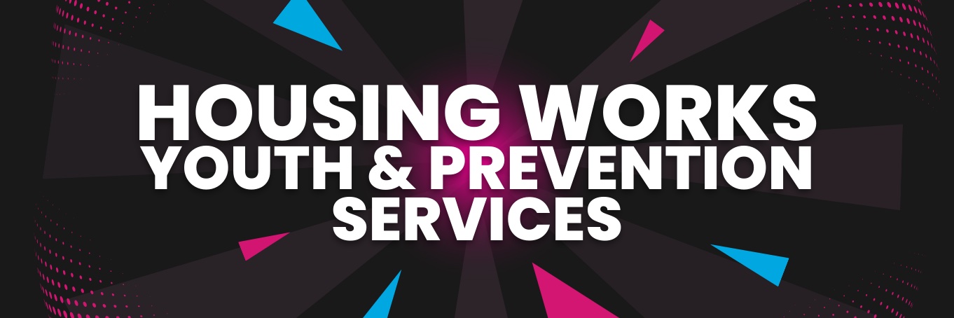 Housing Works Youth & Prevention Services banner