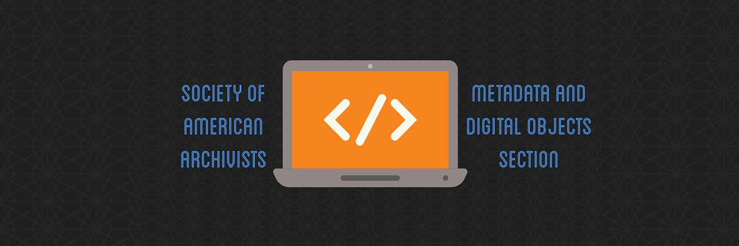 Metadata & Digital Objects Section SAA banner