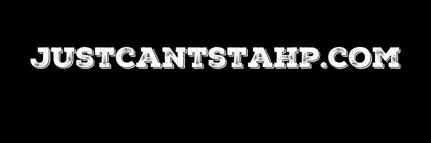 justcantstahp
