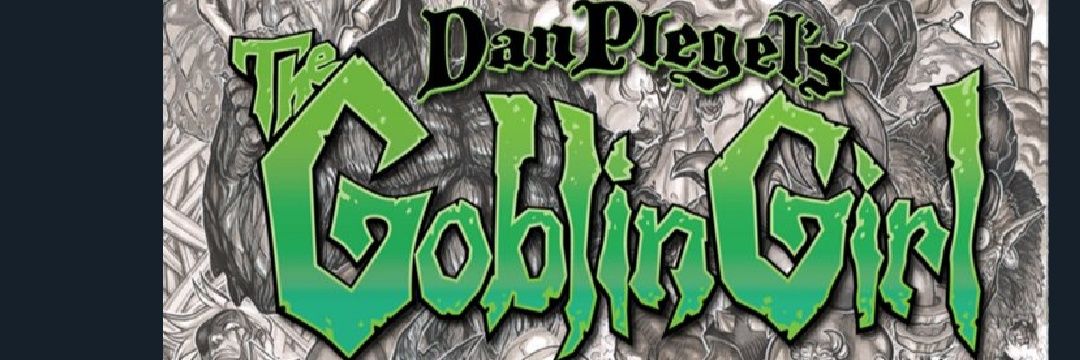 Dan Plegel The Goblin Girl FRIEND!! banner