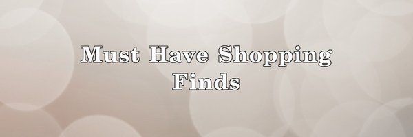 Must Have Shopping Finds Profile Banner