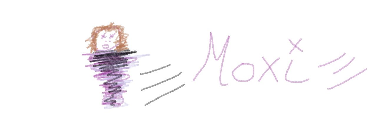 (Mostly) Moxi 📯 banner
