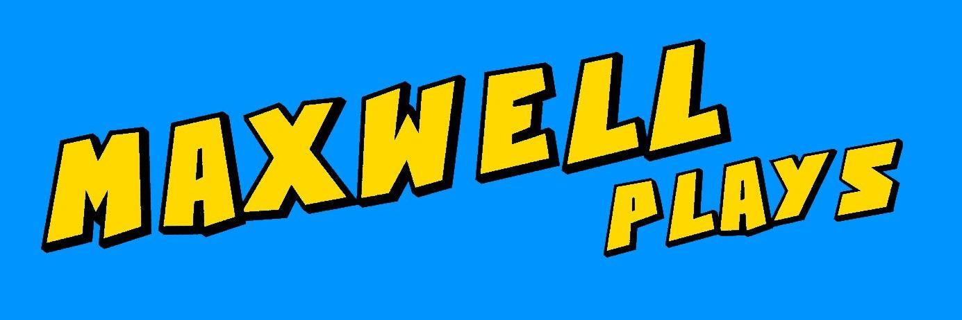 Maxwell Plays banner