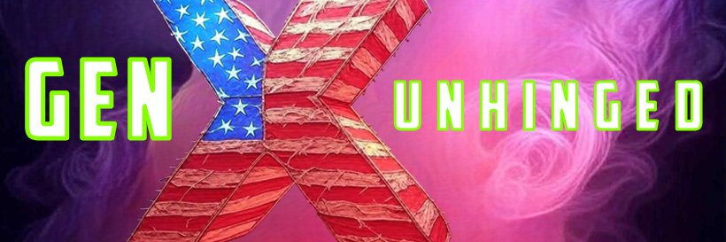 Gen X Unhinged banner