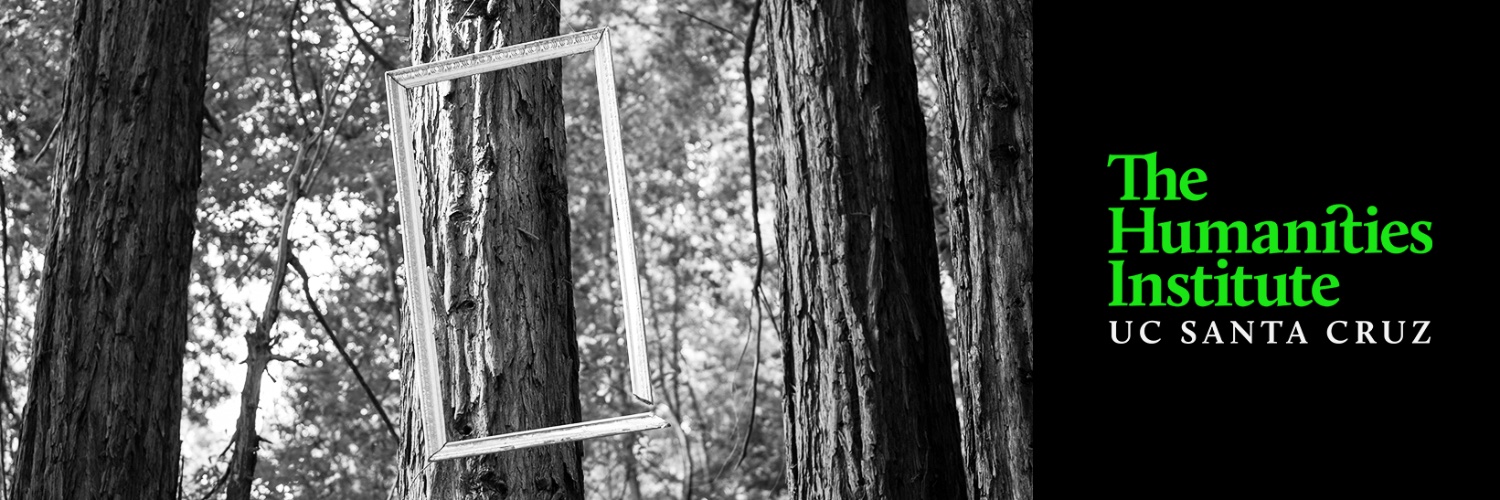 The Humanities Institute at UC Santa Cruz banner