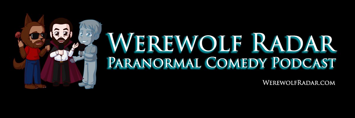 Werewolf Radar Paranormal Comedy Podcast banner