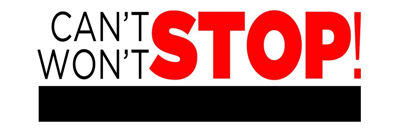 Can’t Stop! Won’t Stop! banner