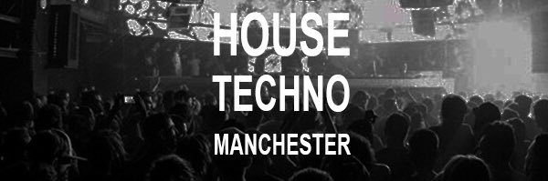 Manchester House & Techno banner