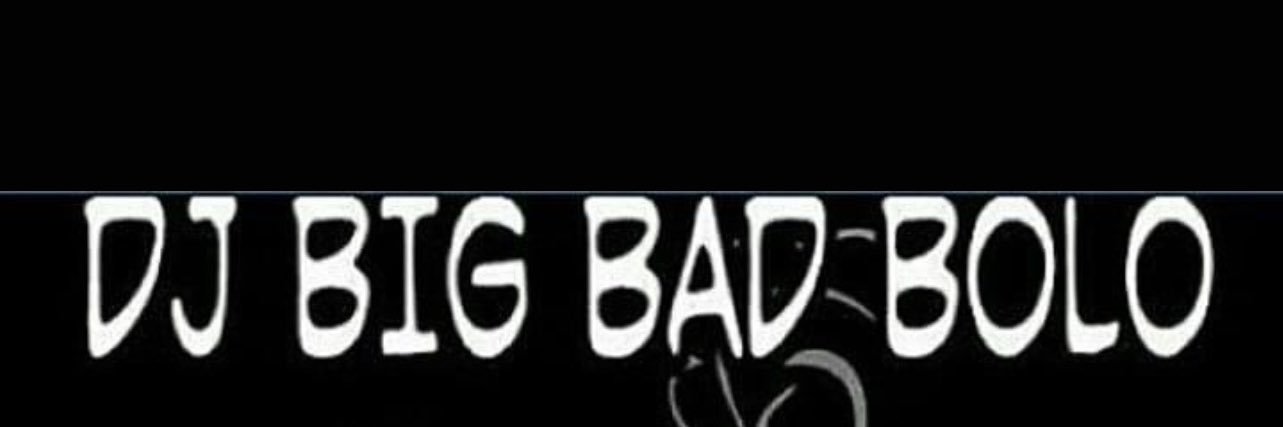 DJ BIG BAD BOLO banner