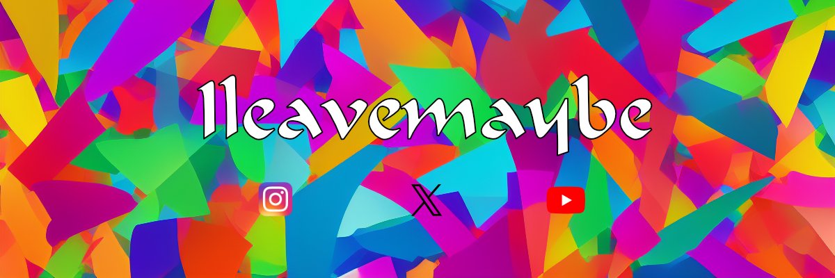 Ileavemaybe's profile banner image