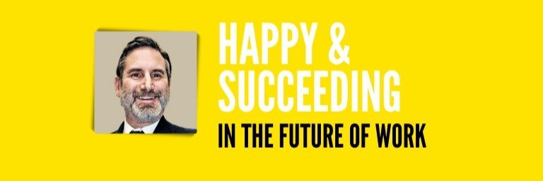 Happy And Succeeding In The Future Of Work Podcast banner