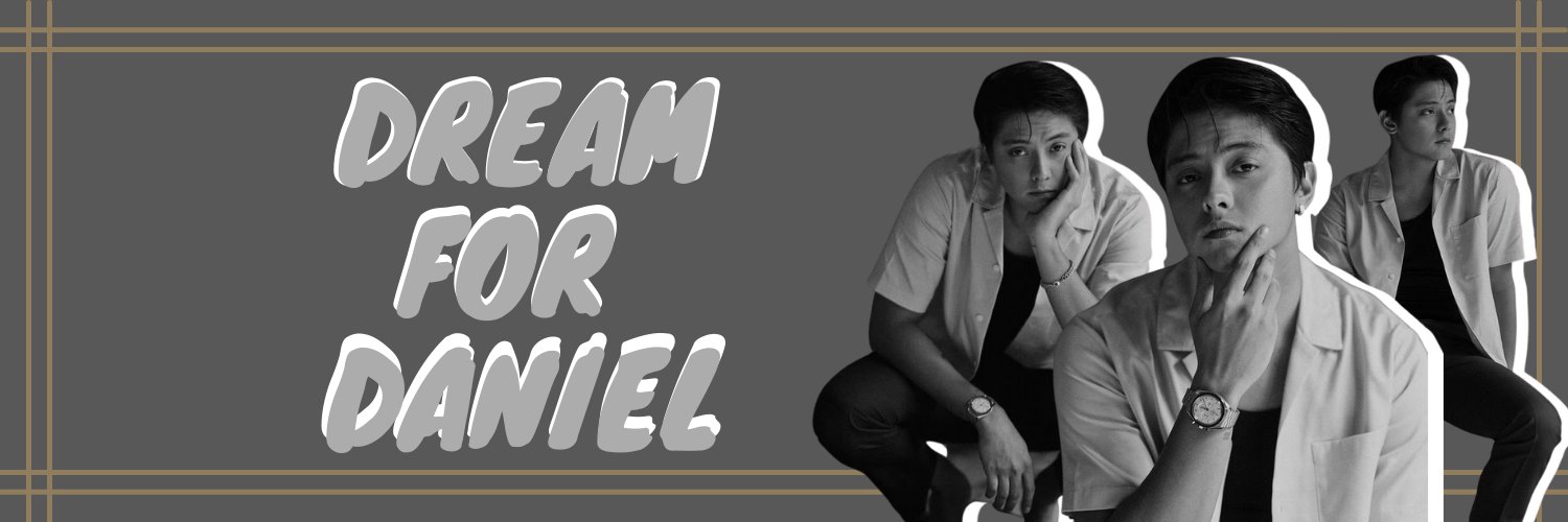 Dream For Daniel (DANIEL PADILLA) banner