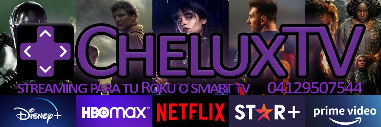 CʜᴇʟᴜxTV 🇻🇪 Cuentas Netflix max Disney etc. banner