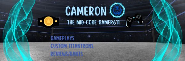 Cameron The Mid-Core Gamer611 Profile Banner
