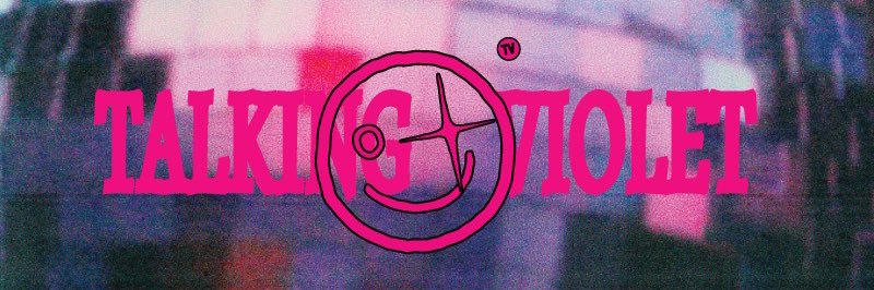 Talking Violet banner