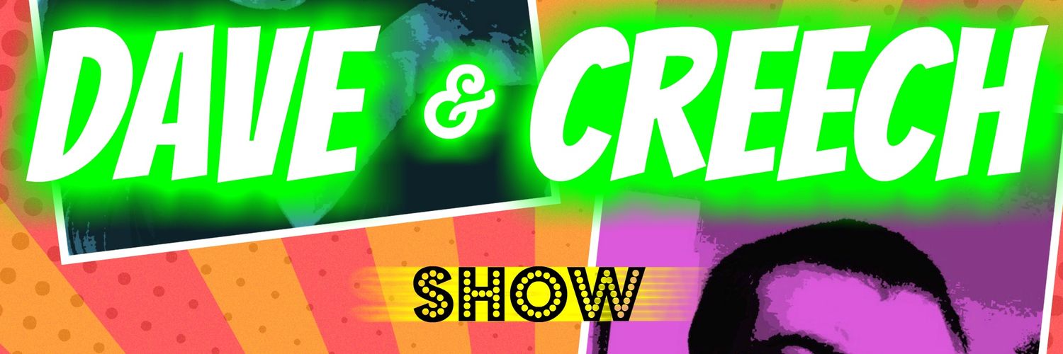 The Dave and Creech Show banner