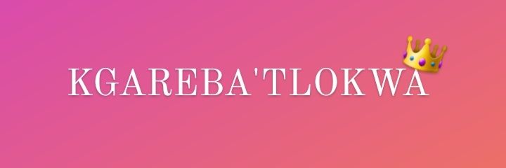 Kgareba’Tlokwa♥️ banner