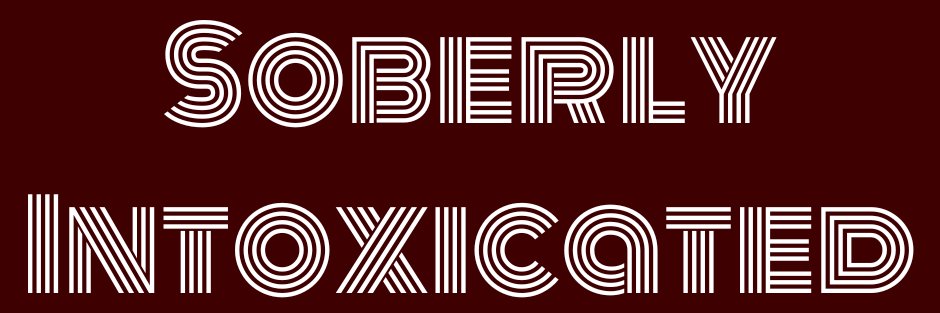 Soberly Intoxicated banner