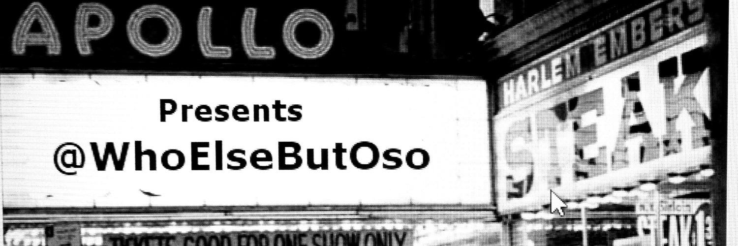 WhoElseButOso's profile banner image
