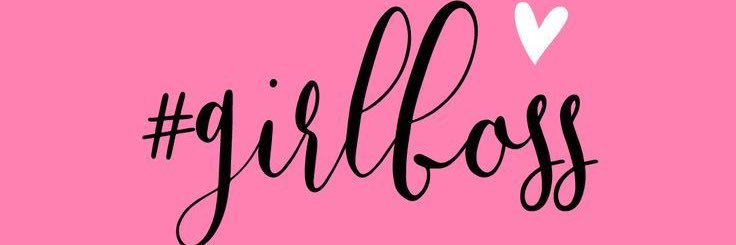 GIRL BOSS . 🎀 banner