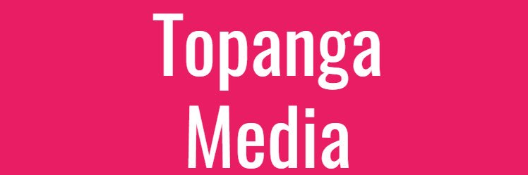 Topanga Media banner